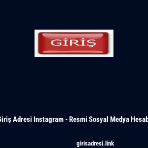 Giriş Adresi Instagram - Resmi Sosyal Medya Hesabı