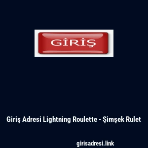 Giriş Adresi Lightning Roulette - Şimşek Rulet