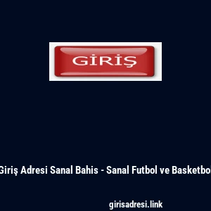 Giriş Adresi Sanal Bahis - Sanal Futbol ve Basketbol